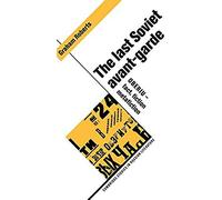 The Last Soviet Avant-Garde