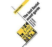 The Last Soviet Avant-Garde, Cambridge Studies in Russian Literature Graham Roberts (Auteur)