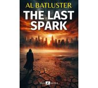 THE LAST SPARK: A Climate Resistance Thriller