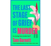 The Last Stage of Grief is Murder: A BRAND NEW addictive dark thriller about love, obsession and revenge