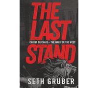 The Last Stand: Christ or Chaos: The War for the West
