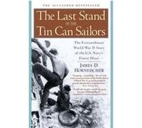 The Last Stand of the Tin Can Sailors James Hornfischer (Auteur)