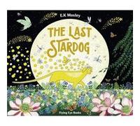 The Last Stardog by E.K. Mosley E.K. Mosley (Auteur)