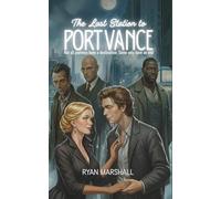 THE LAST STATION TO PORT VANCE: Not all journey have a destination. Some only have an end