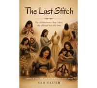 The Last Stitch: A Novel of Love, Time, and the Things That Do Not Break