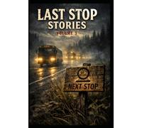 The Last Stop Volume 3: Even More Twisted Tales for the Golden Years