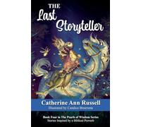 The Last Storyteller: Book Four in The Pearls of Wisdom Series: Stories Inspired by a Biblical Proverb
