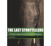 The Last Storytellers: Preserving Africa's Oral Traditions