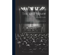 The Last Straw: A Play In One Act