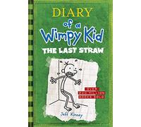 The Last Straw (Diary of a Wimpy Kid #3): A laugh-filled battle of wills between father and son from the #1 international bestselling Diary of a Wimpy Kid series (Book 3)