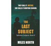 The Last Subject: A Relentless Series Finale of Sacrifice, Justice and Humanity