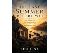 The Last Summer Before You: Some summers end. Some haunt you forever. A romance, domestic drama, and psychological thriller.