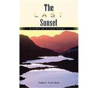 The Last Sunset: A Diary of a Love Story Ackerman, Samuel (Auteur)