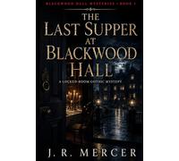 The Last Supper at Blackwood Hall: A Priya Nair Mystery
