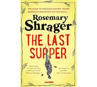 The Last Supper: The irresistible debut novel where cosy crime and cookery collide!