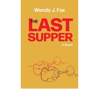 The Last Supper - Wendy J. Fox - Santa Fe Writer's Project - ebook (ePub) - Livre