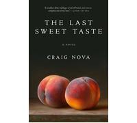 The Last Sweet Taste A Novel - Craig Nova - Arcade - ebook (ePub) - Livre