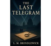 The Last Telegram: A Second-Chance Love Story from the London Blitz