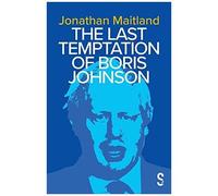 The Last Temptation Of Boris Johnson