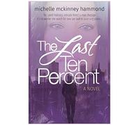 The Last Ten Percent