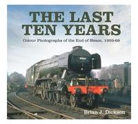 The Last Ten Years by Brian J. Dickson Brian J. Dickson (Auteur)