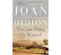 The Last Thing He Wanted by Joan Didion Paperback Book Joan Didion, (Auteur)