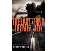 (The Last Thing I Remember) By Klavan, Andrew (Author) paperback on (06 , 2010)