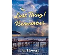 The Last Thing I Remember: Cozy Summer Time Read