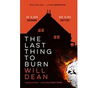 The Last Thing to Burn: Gripping and unforgettable, one of the most highly anticipated releases of 2021