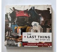 The Last Thing We Ever Do: Warrior Songs Vol 3