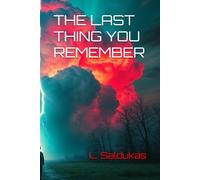 THE LAST THING YOU REMEMBER