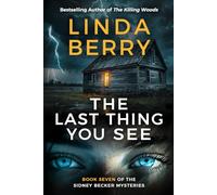 The Last Thing You See:: An Absolutely Gripping Mystery and Suspense Thriller (The Sidney Becker Mysteries Book 7)