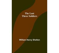 The Last Three Soldiers