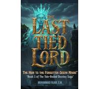 The Last Tied Lord: A Romantasy Epic: Fated Love, Forgotten Ocean Magic, and a Curse Stronger Than the Tides