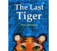 The Last Tiger by Petr Horacek Petr Horacek (Auteur)