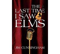 The Last Time I Saw Elvis