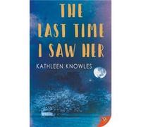 The Last Time I Saw Her by Kathleen Knowles Kathleen Knowles (Auteur)