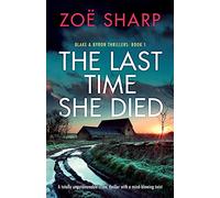 The Last Time She Died: A totally unputdownable crime thriller with a mind-blowing twist