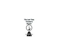 The Last Time Traveler's Regret
