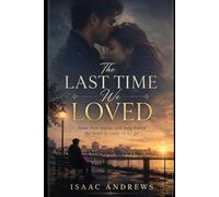 The Last Time We Loved: Some love stories end long before the heart is ready to let go