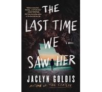 The Last Time We Saw Her: A Novel