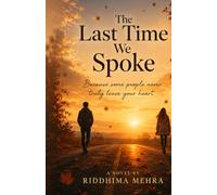 the last time we spoke: Because Some People Never Truly Leave Your Heart