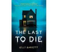 The Last to Die by Kelly Garrett Kelly Garrett (Auteur)