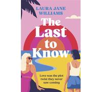 The Last to Know Don’t miss the all-new spicy, Sapphic, enemies-to-lovers rom com from the queen of the meet cute - Laura Jane Williams - Penguin - ebook (ePub) - Livre