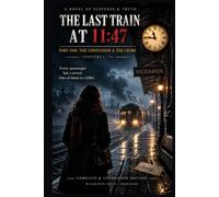The Last Train at 11:47: The Confession & the Crime
