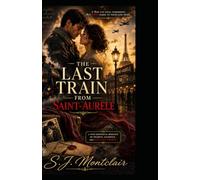 THE LAST TRAIN FROM SAINT-AURÈLE