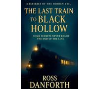 The Last Train to Black Hollow