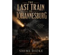 The Last Train to Johannesburg