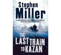 The Last Train to Kazan by Stephen Miller Paperback Book Stephen Miller (Auteur)