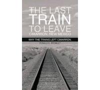 The Last Train To Leave Cimarron, New Mexico